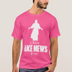 Oldest Fake News Ever T-Shirt