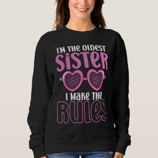 Oldest Sister  Matching Sibling Make The Rules Gla Sweatshirt