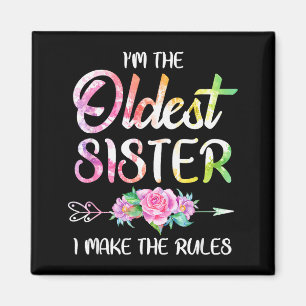 Oldest Sister Shirt I Make The Rules Funny Matchin Magnet