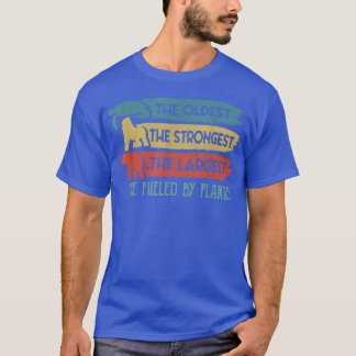 Oldest Strongest Largest Fuelled By Plants Vegan V T-Shirt