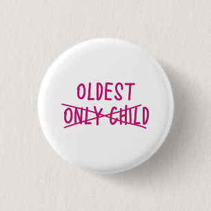 Oldest with Only Child Crossed Out 3 Cm Round Badge