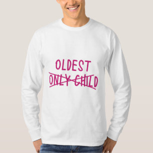 Oldest with Only Child Crossed Out T-Shirt