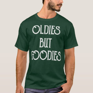 Oldies But Goodies Vintage Typography T-Shirt