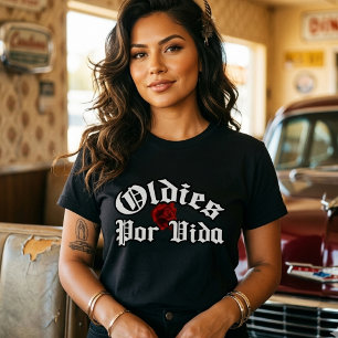 Oldies por vida tee shirt