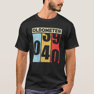 Oldometer 39-40 Funny 40Th Birthday Odometer Gift T-Shirt