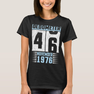 Oldometer 46 Years Old Happy Birthday Born In Nove T-Shirt