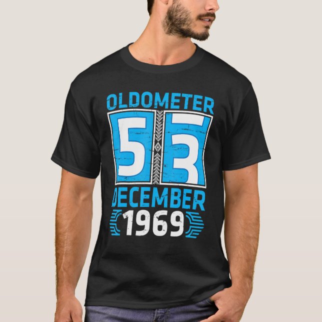 Oldometer 53 Years Old Born In December 1969 Happy T-Shirt (Front)