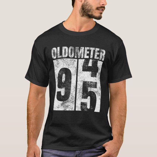 Oldometer 94-95 Yrs Old Man Woman Bday Graphic 95T T-Shirt (Front)