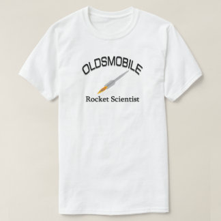 OLDSMOBILE ROCKET SCIENTIST T-Shirt