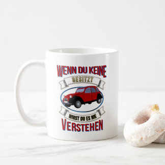 Oldtimer 2cv Liebhaber Wenn du keine besitzt Coffee Mug