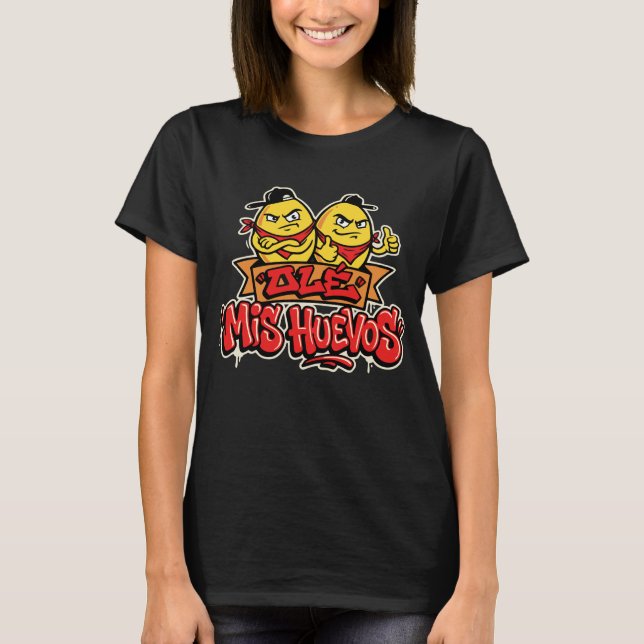 Ole mis huevos 2 T-Shirt (Front)