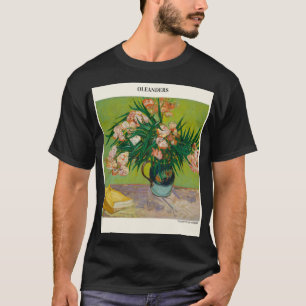 Oleanders By Vincent Van Gogh pink roses and geen T-Shirt