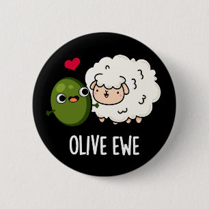 Olive Ewe Funny Love Pun Dark BG 6 Cm Round Badge