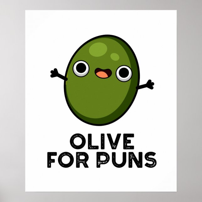 Olive For Puns Funny Olive Fruit Pun Poster (Front)