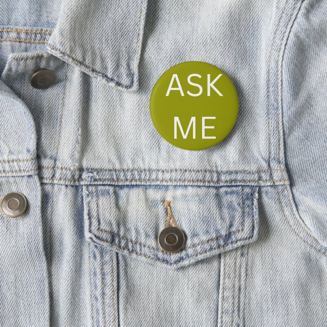 Olive Green Ask Me  Button Business & Volunteers (In Situ)