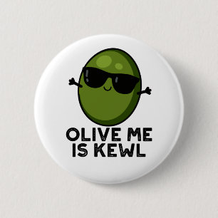 Olive Me Is Kewl Cool Olive Pun  6 Cm Round Badge