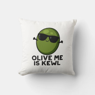 Olive Me Is Kewl Cool Olive Pun  Cushion