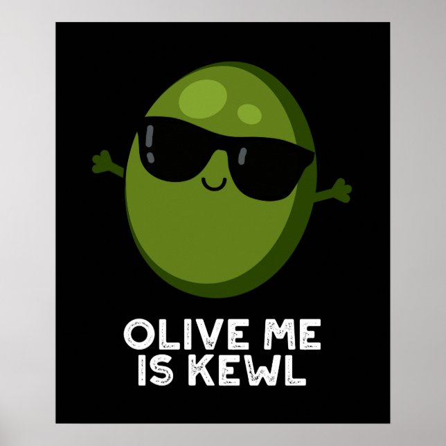 Olive Me Is Kewl Cool Olive Pun Dark BG Poster (Front)