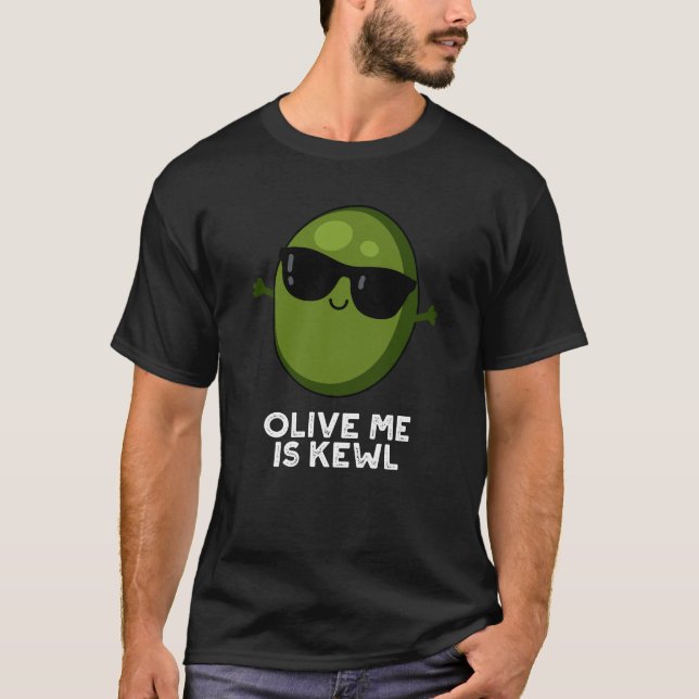 Olive Me Is Kewl Cool Olive Pun Dark BG T-Shirt (Front)