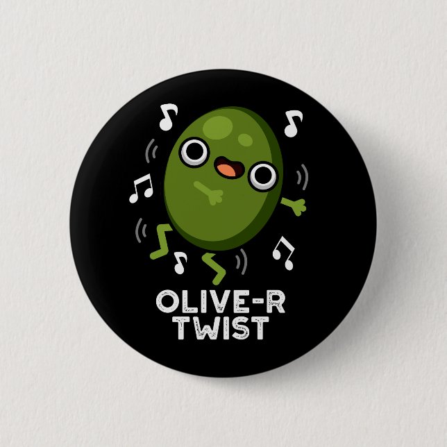 Olive-r Twist Funny Fruit Olive Pun Dark BG 6 Cm Round Badge (Front)