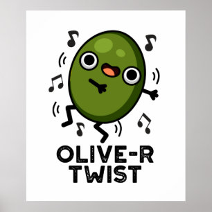 Olive-r Twist Funny Fruit Olive Pun  Poster
