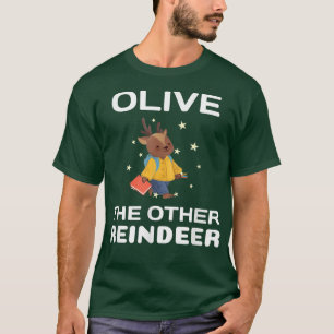 Olive the Other Reindeer, Funny Christmas T-Shirt