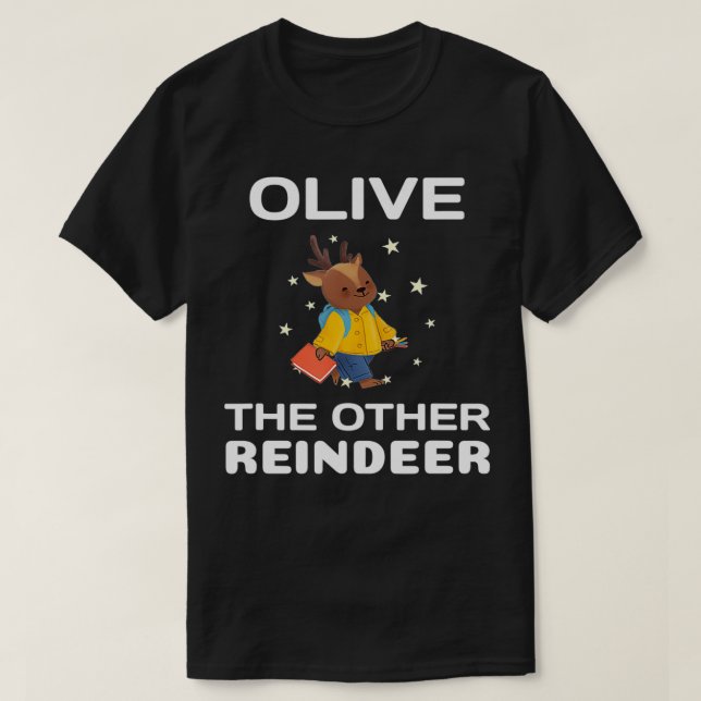 Olive the Other Reindeer, Funny Christmas  T-Shirt (Design Front)