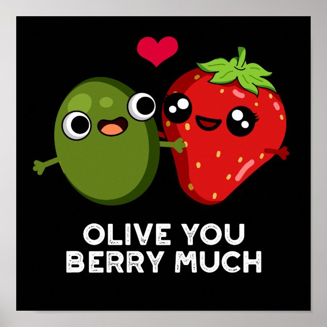 Olive You Berry Much Funny Fruit Pun Dark BG Poster (Front)