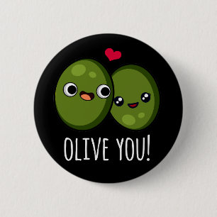 Olive You Funny Love Pun Dark BG 6 Cm Round Badge