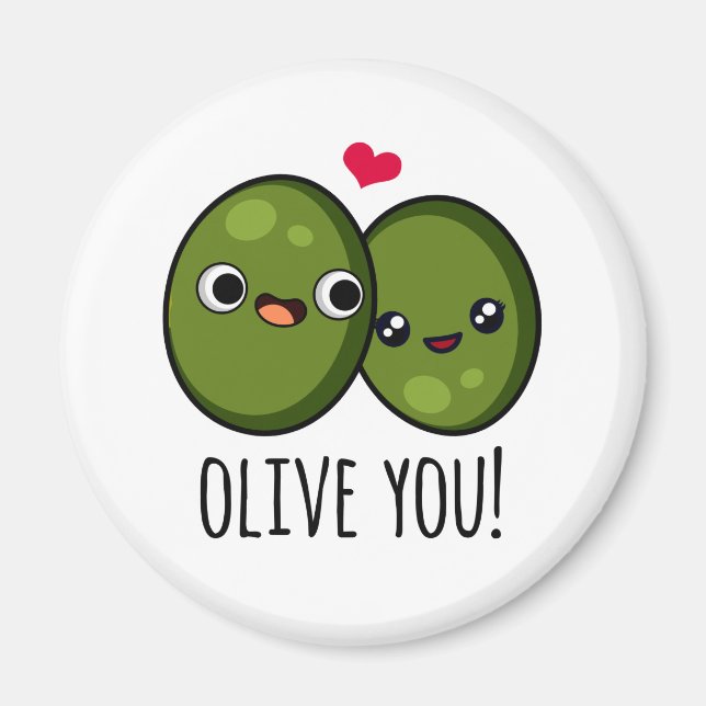 Olive You Funny Love Pun  Magnet (Front)