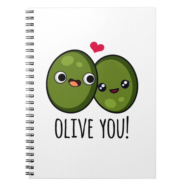 Olive You Funny Love Pun  Notebook (Front)