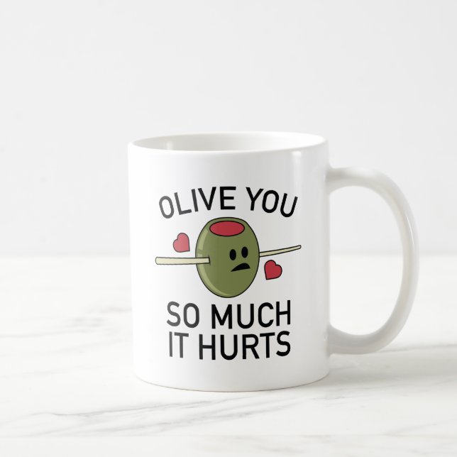 Olive You So Much It Hurts Coffee Mug (Right)