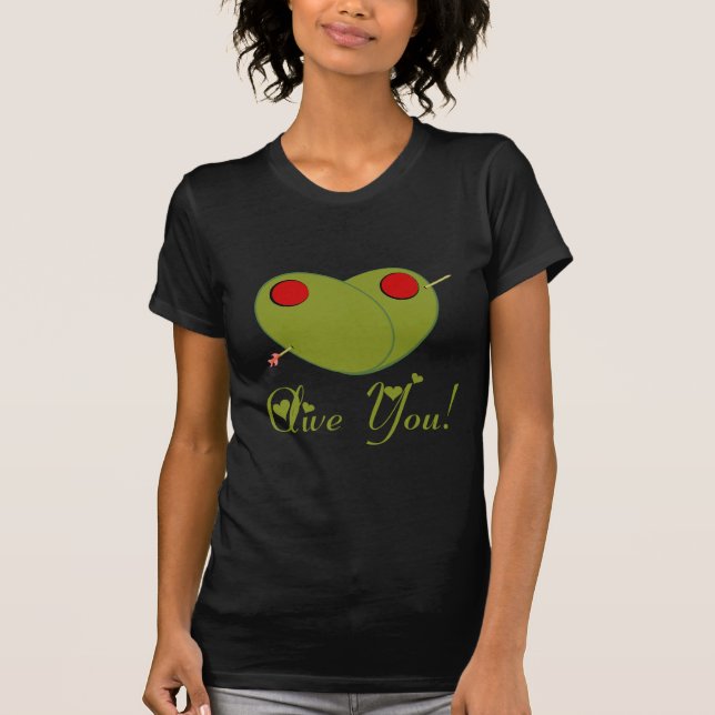 Olive You! T-Shirt (Front)