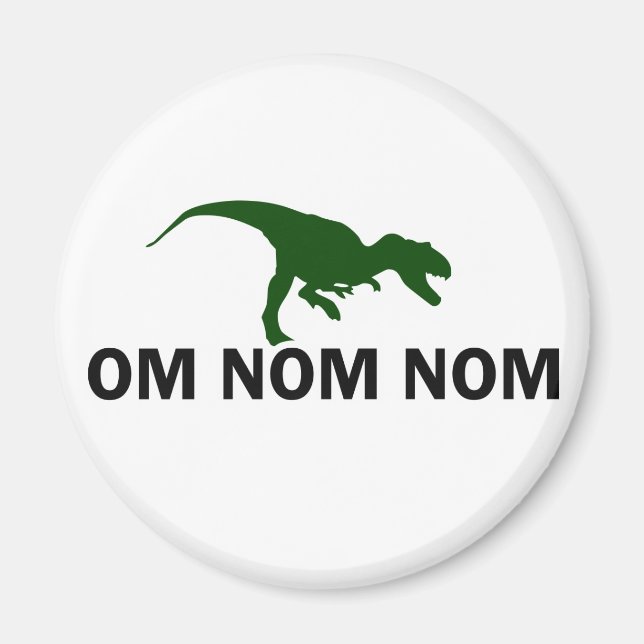 Om Nom Nom Dinosaur Rawr is Hungry Magnet (Front)