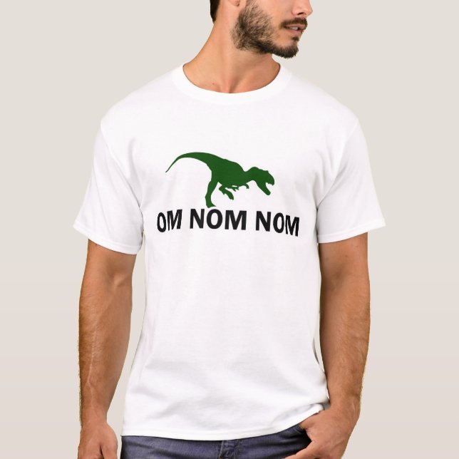 Om Nom Nom Dinosaur Rawr is Hungry T-Shirt (Front)