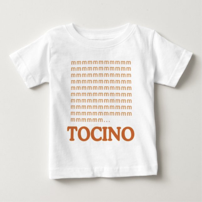 OM NOM NOM mmm... TOCINO Baby T-Shirt (Front)