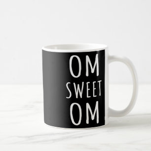 Om Sweet Om Zen Yoga Meditation Spiritual Warrior Coffee Mug