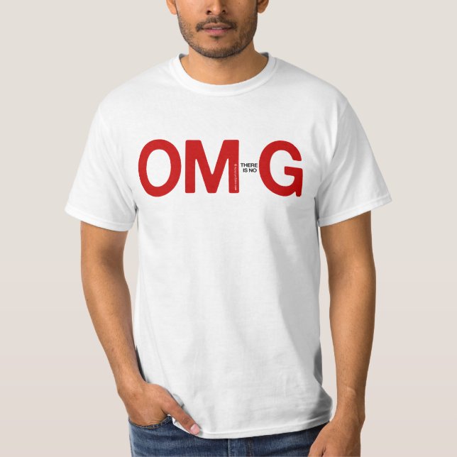 OM (there is no) G T-Shirt (Front)