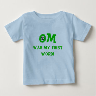 Om Was My First Word - Baby Yoga Clothing T-Shirt
