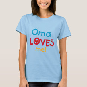 Oma Loves Me T-shirts and Gifts