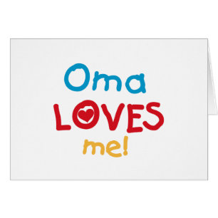 Oma Loves Me T-shirts and Gifts