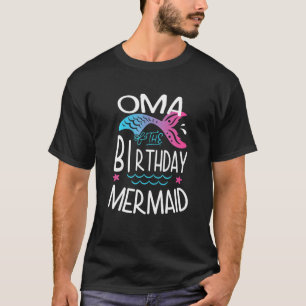 Oma Of The Birthday Mermaid Gifts Women Family Mat T-Shirt