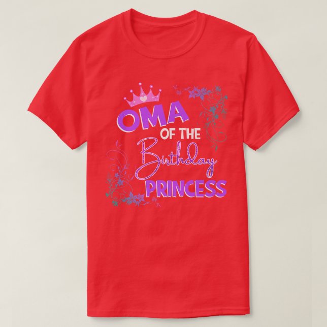 Oma Of The Birthday Princess Family Matching Party T-Shirt (Design Front)