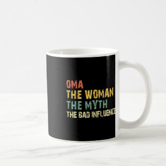 Oma The Woman The Myth The D Influence Funny Vinta Coffee Mug