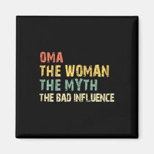 Oma The Woman The Myth The D Influence Funny Vinta Magnet