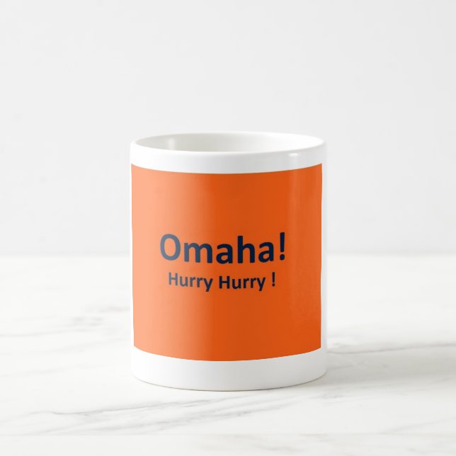 OMAHA ! HURRY HURRY Coffee MUG for Denver Broncos (Center)