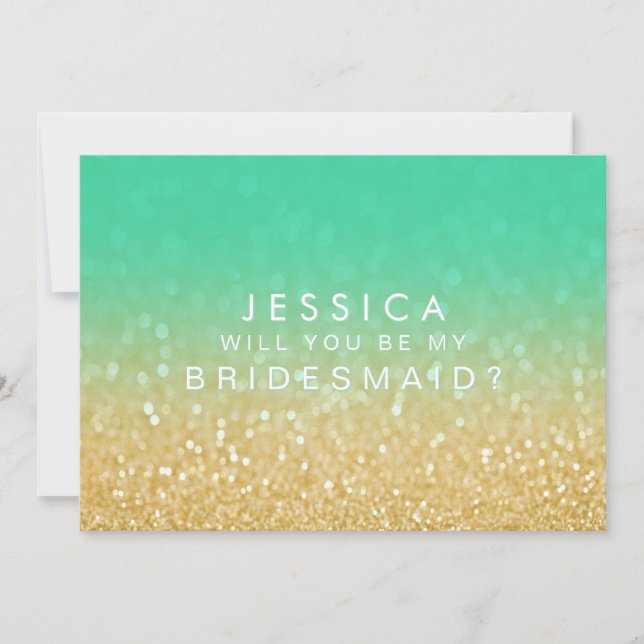 Ombre Teal Gold Will You Be My Bridesmaid Glitter Invitation (Front)