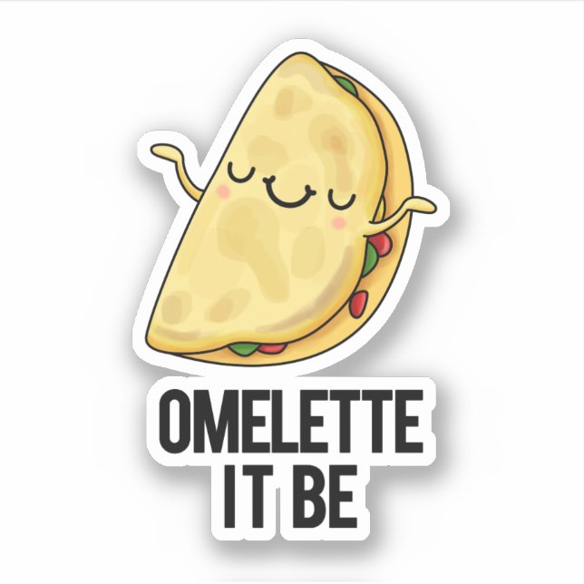 Ome-lette It Be Funny Omelette Pun  (Front)