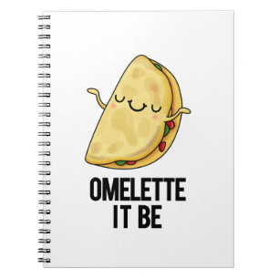 Ome-lette It Be Funny Omelette Pun  Notebook
