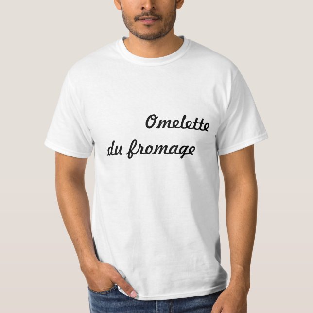 Omelette du fromage T-Shirt (Front)